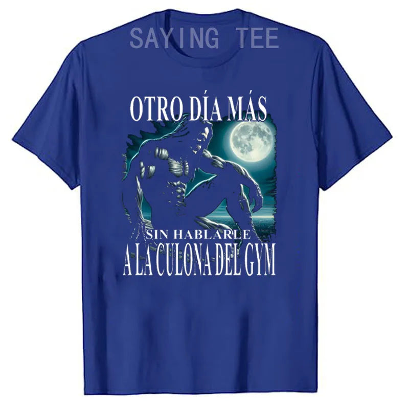 "Otro Día Más Sin Hablarle a la Culona del Gym" | Funny Men's Gym T-Shirt, Short Sleeve