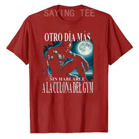 "Otro Día Más Sin Hablarle a la Culona del Gym" | Funny Men's Gym T-Shirt, Short Sleeve