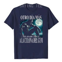 "Otro Día Más Sin Hablarle a la Culona del Gym" | Funny Men's Gym T-Shirt, Short Sleeve